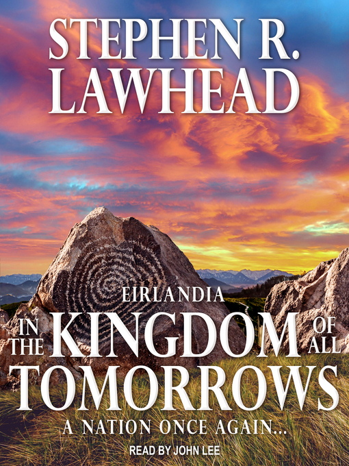 Title details for In the Kingdom of All Tomorrows by Stephen R. Lawhead - Available